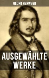 Ausgewahlte Werke von Georg Herwegh