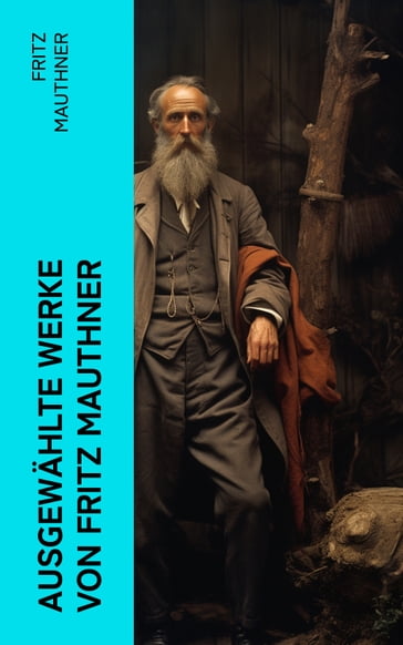 Ausgewählte Werke von Fritz Mauthner - Fritz Mauthner