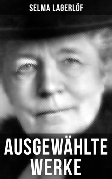 Ausgewählte Werke von Selma Lagerlöf - Selma Lagerlof