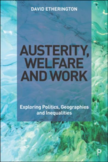 Austerity, Welfare and Work - David Etherington