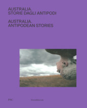 Australia. Storie dagli antipodi. Ediz. italiana e inglese