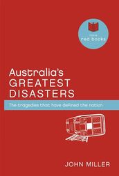 Australia s Greatest Disasters: The tragedies that have defined the nation