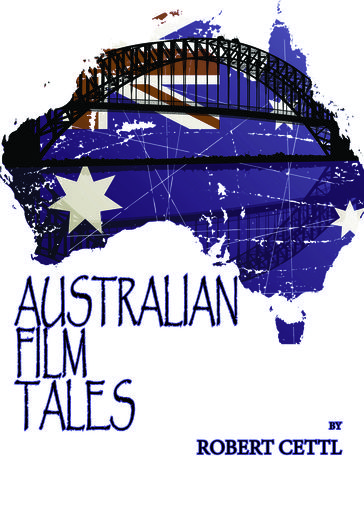 Australian Film Tales - Robert Cettl
