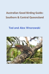 Australian Good Birding Guide: Southern & Central Queensland