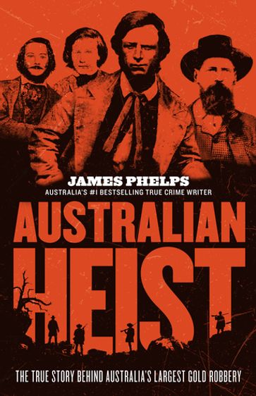 Australian Heist - James Phelps