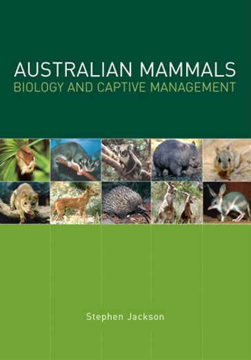 Australian Mammals: Biology and Captive Management - Stephen Jackson