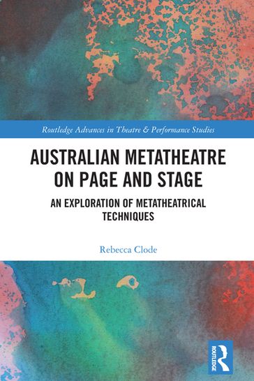 Australian Metatheatre on Page and Stage - Rebecca Clode