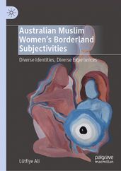 Australian Muslim Women s Borderland Subjectivities