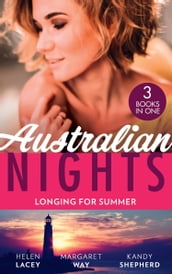 Australian Nights: Longing For Summer: His-and-Hers Family / Wealthy Australian, Secret Son / The Summer They Never Forgot