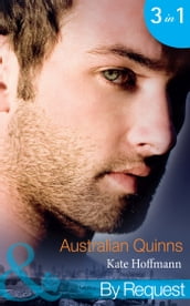 Australian Quinns: The Mighty Quinns: Brody (Quinns Down Under) / The Mighty Quinns: Teague (Quinns Down Under) / The Mighty Quinns: Callum (Quinns Down Under) (Mills & Boon By Request)