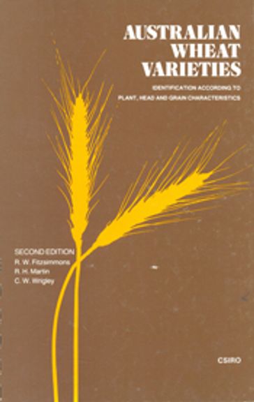 Australian Wheat Varieties - CW Wrigley - RH Martin - RW Fitzsimmons