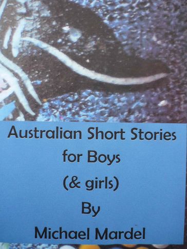 Australian short stories for boys (& Girls) - Michael Mardel