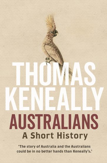 Australians - Thomas Keneally