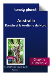 Australie - Darwin et le territoire du Nord