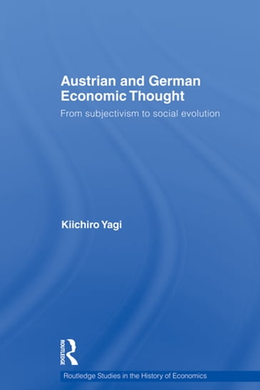Austrian and German Economic Thought - Kiichiro Yagi