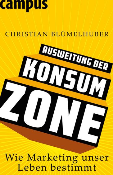 Ausweitung der Konsumzone - Christian Blumelhuber