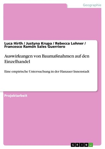 Auswirkungen von Baumaßnahmen auf den Einzelhandel - Francesco Ramón Sales Guerriero - Justyna Krupa - Luca Hirth - Rebecca Lohner
