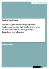 Auswirkungen von Befragungsmodi. Andere Antworten bei Telefoninterviews als bei face-to-face-Umfragen und Fragebogenerhebungen