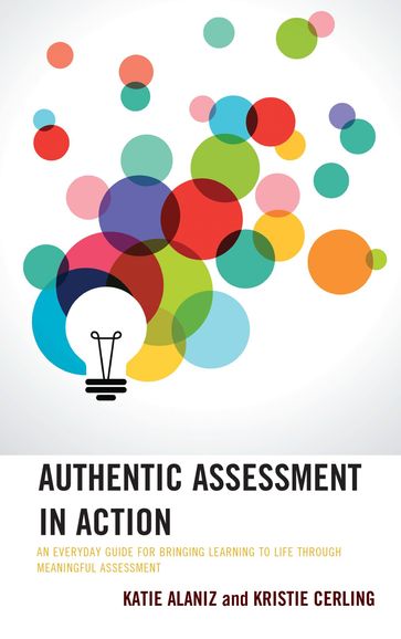 Authentic Assessment in Action - Katie Alaniz - Kristie Cerling