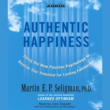 Authentic Happiness - Martin E. P. Seligman