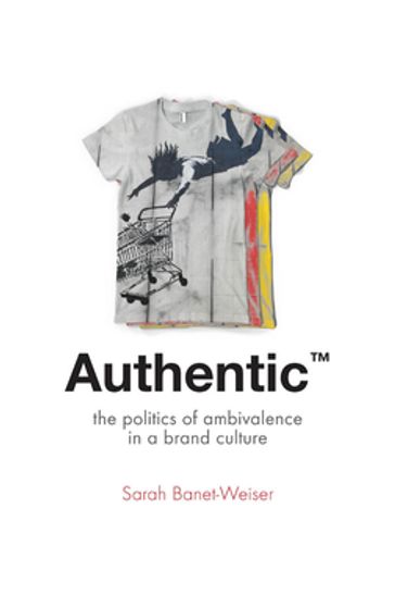 Authentic - Sarah Banet-Weiser