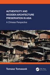 Authenticity and Wooden Architecture Preservation in Asia  a Chinese perspective