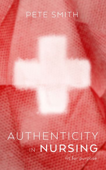 Authenticity in Nursing - Pete Smith