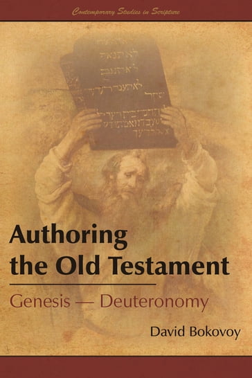 Authoring the Old Testament: GenesisDeuteronomy - David Bokovoy