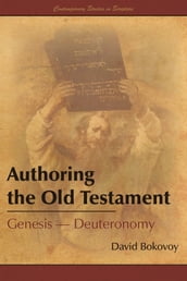 Authoring the Old Testament: GenesisDeuteronomy