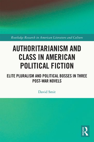 Authoritarianism and Class in American Political Fiction - David Smit