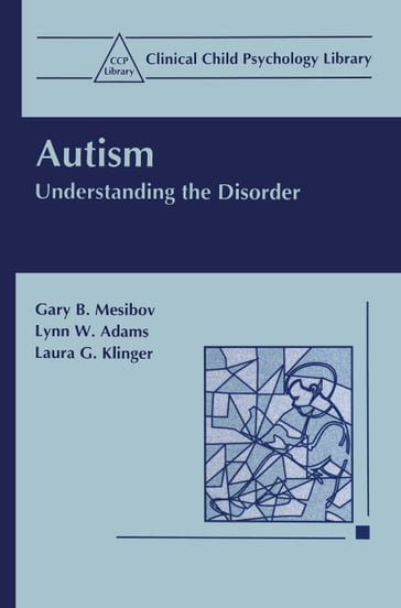Autism - Gary B. Mesibov - Lynn W. Adams - Laura G. Klinger