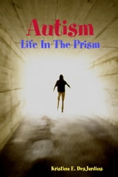 Autism: Life In The Prism