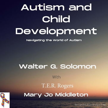 Autism and Child Development - Mary Jo Middleton - T.E.R. Rogers - Walter G Solomon