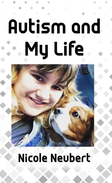 Autism and My Life - Nicole Neubert