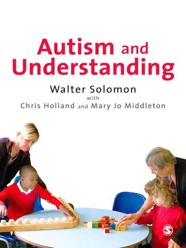 Autism and Understanding - Walter Solomon - CHRIS HOLLAND - Mary Jo Middleton