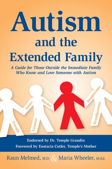 Autism and the Extended Family - M.Ed. Maria Wheeler - M.D. Raun Melmed