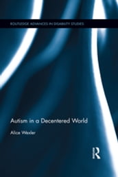 Autism in a Decentered World