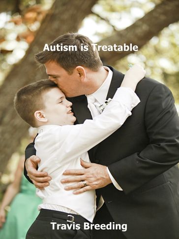 Autism is Treatable - Travis Breeding