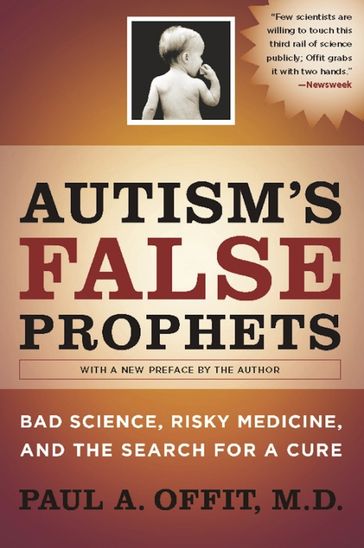 Autism's False Prophets - Paul Offit - M.D.