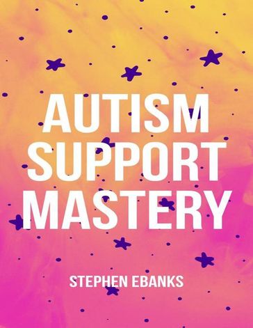 Autism support mastery - Stephen Ebanks