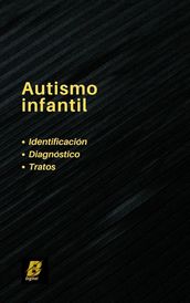 Autismo infantil: identificación, diagnóstico y tratamientos