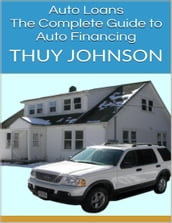 Auto Loans: The Complete Guide to Auto Financing