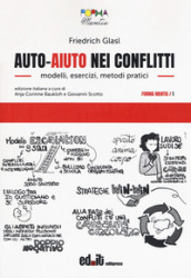 Auto-aiuto nei conflitti. Modelli, esercizi, metodi pratici