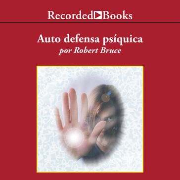 Auto defensa psiquica (Practical Psychic Self-Defense) - Robert Bruce