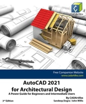 AutoCAD 2021 for Architectural Design: A Power Guide for Beginners and Intermediate Users