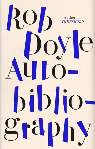 Autobibliography - Rob Doyle