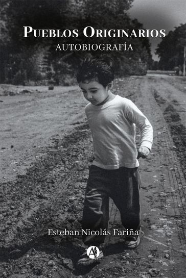 Autobiografía Esteban Nicolás Fariña Pueblos originarios - Esteban Nicolás Fariña