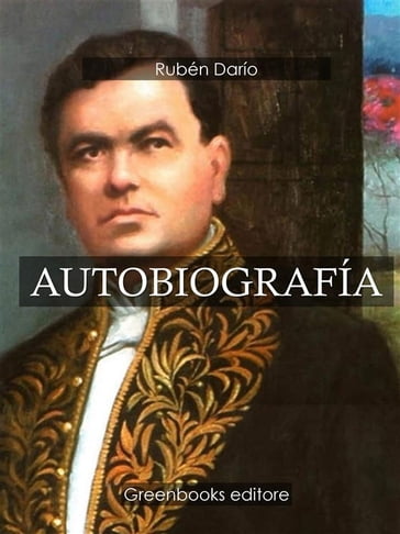 Autobiografía - Ruben Dario
