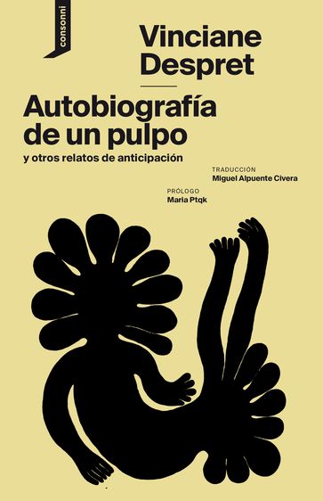 Autobiografía de un pulpo y otros relatos de anticipación - Vinciane Despret - Solange Pessoa
