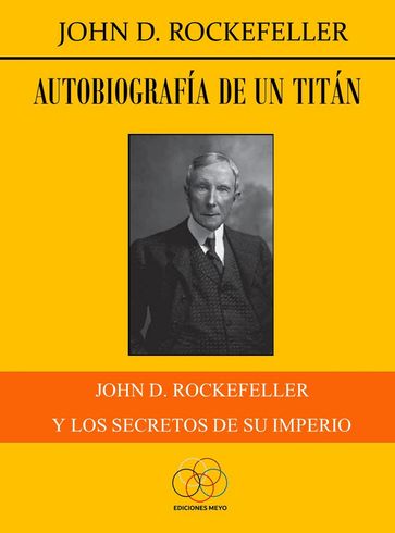 Autobiografía de un titán - John D Rockefeller
